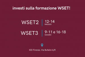 1“Investi sulla form1azione WSET!” WSET 2 12-14 Maggio WSET3 9-11 + 16-18 Giugno Geotag “IED Firenze, Via Bufalini 6R” (Presentazione (169)) (1)